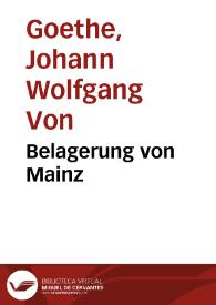 Portada:Belagerung von Mainz / Johann Wolfgang von Goethe