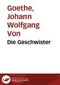 Portada:Die Geschwister / Johann Wolfgang von Goethe