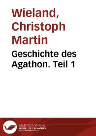 Portada:Geschichte des Agathon. Teil 1 / Christoph Martin Wieland