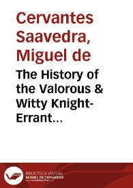 Portada:The History of the Valorous &amp; Witty Knight-Errant Don Quixote of the Mancha / by Miguel de Cervantes; translated by Thomas Shelton