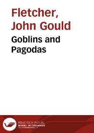 Portada:Goblins and Pagodas / John Gould Fletcher