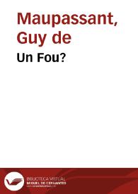 Portada:Un Fou? / Guy de Maupassant