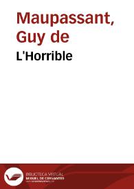 Portada:L'Horrible / Guy de Maupassant