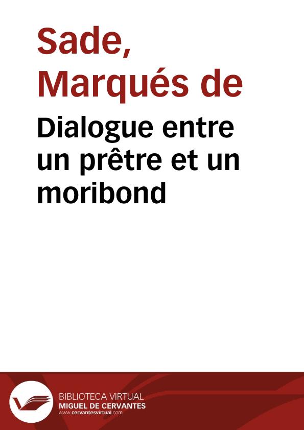 Dialogue entre un prêtre et un moribond / Marqués de Sade | Biblioteca Virtual Miguel de Cervantes