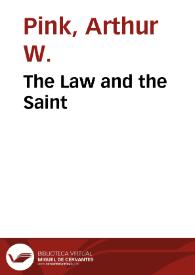 Portada:The Law and the Saint / Arthur W. Pink