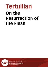 Portada:On the Resurrection of the Flesh / Tertullian