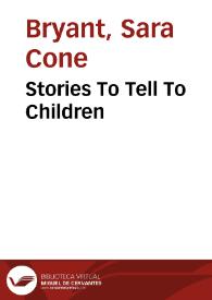 Portada:Stories To Tell To Children / Sara Cone Bryant