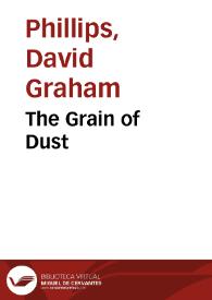 Portada:The Grain of Dust / David Graham Phillips