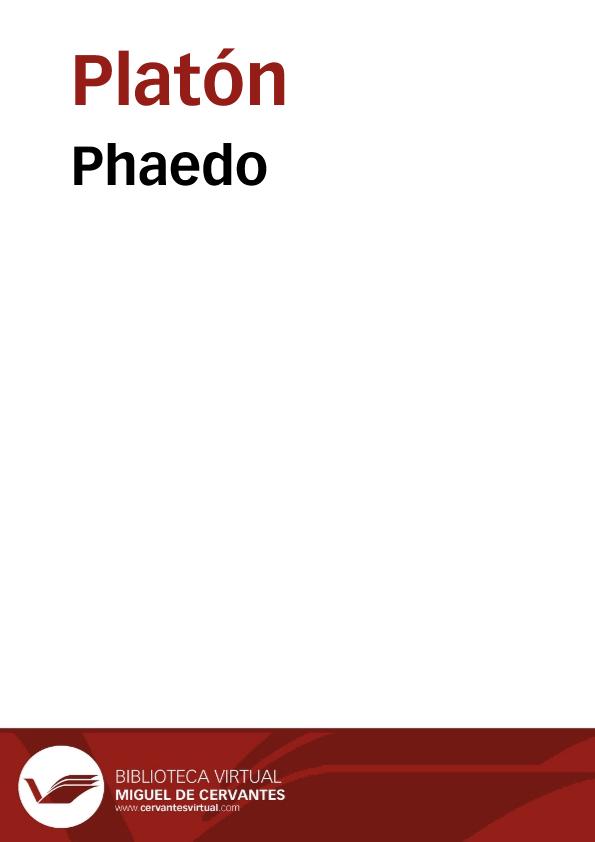 Phaedo / Platon | Biblioteca Virtual Miguel de Cervantes