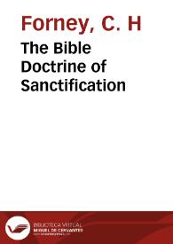 Portada:The Bible Doctrine of Sanctification / C. H Forney