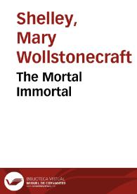 Portada:The Mortal Immortal / Mary Wollstonecraft Shelley