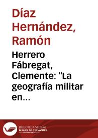 Portada:Herrero Fábregat, Clemente: \"La geografía militar en España (1819-1936): una ciencia aplicada\" [Recensión] / Ramón Díaz Hernández