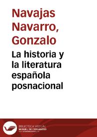Portada:La historia y la literatura española posnacional / Gonzalo Navajas
