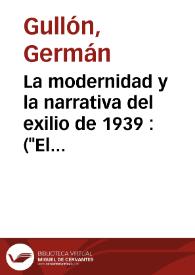 Portada:La modernidad y la narrativa del exilio de 1939 : (\"El Réquiem\", de Ramón J.Sender) / Germán Gullón