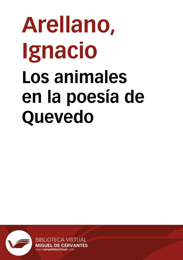 Los animales en la poesía de Quevedo / Ignacio Arellano | Biblioteca Virtual Miguel de Cervantes