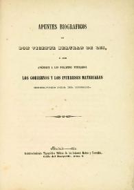 Portada:Apuntes biográficos de D. Vicente Bertrán de Lis, o sea apéndice a los folletos titulados \"Los Gobiernos y los intereses materiales\"