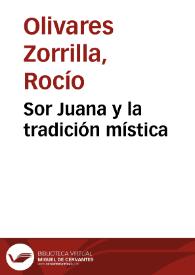 Portada:Sor Juana y la tradición mística / Rocío Olivares Zorrilla