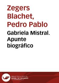 Gabriela Mistral. Apunte biográfico | Biblioteca Virtual Miguel de Cervantes
