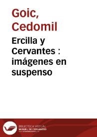 Ercilla y Cervantes : imágenes en suspenso / Cedomil Goic | Biblioteca Virtual Miguel de Cervantes