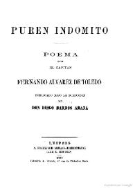 Portada:Purén Indómito / poema por el capitán Fernando Álvarez de Toledo; publicado bajo los auspícios de Don Diego Barros Arana