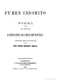Más información sobre Purén Indómito / poema por el capitán Fernando Álvarez de Toledo; publicado bajo los auspícios de Don Diego Barros Arana