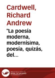 Portada:\"La poesía moderna, modernísima, poesía, quizás, del futuro\". Los orígenes del simbolismo en España / Richard A. Cardwell