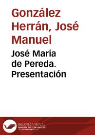 José María de Pereda. Presentación / José Manuel González Herrán | Biblioteca Virtual Miguel de Cervantes