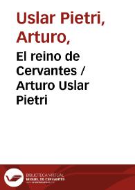 Portada:El reino de Cervantes / Arturo Uslar Pietri