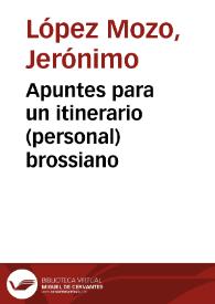 Portada:Apuntes para un itinerario (personal) brossiano / Jerónimo López Mozo