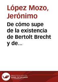 Portada:De cómo supe de la existencia de Bertolt Brecht y de lo que aprendí de él / Jerónimo López Mozo