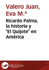 Portada:Ricardo Palma, la historia y \"El Quijote\" en América / Eva M.ª Valero Juan