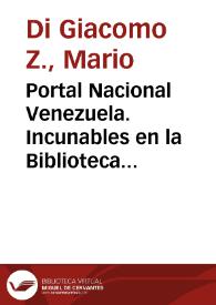 Portada:Portal Nacional Venezuela. Incunables en la Biblioteca Nacional de Venezuela / Mario Di Giacomo Z.