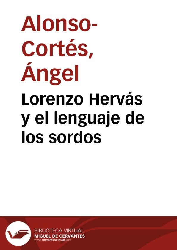 Lorenzo Hervás y el lenguaje de los sordos / Ángel Alonso-Cortés | Biblioteca Virtual Miguel de Cervantes