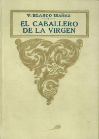 Portada:El caballero de la virgen (Alonso de Ojeda):  (novela) / Vicente Blasco Ibáñez