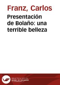 Portada:Presentación de Bolaño: una terrible belleza / Carlos Franz