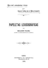 Papeletas lexicográficas / por Ricardo Palma | Biblioteca Virtual Miguel de Cervantes