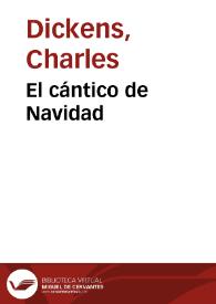 Portada:El cántico de Navidad / por Carlos Dickens : traducción de Luis Barthe