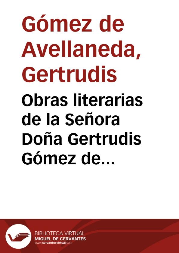 Obras literarias de la Señora Doña Gertrudis Gómez de Avellaneda. Colección completa. Tomo 4 | Biblioteca Virtual Miguel de Cervantes