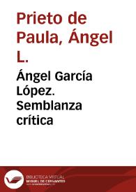 Ángel García López. Semblanza crítica / Ángel L. Prieto de Paula | Biblioteca Virtual Miguel de Cervantes