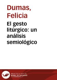 Portada:El gesto litúrgico: un análisis semiológico / Felicia Dumas