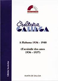 Cultura gallega : (A Habana 1936-1940) / Introdución Luis Alonso Girgado; Coordinador Xoán Carlos Rodríguez Pérez