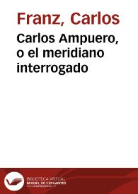 Portada:Carlos Ampuero, o el meridiano interrogado / Carlos Franz