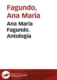 Antología poética / Ana María Fagundo | Biblioteca Virtual Miguel de Cervantes