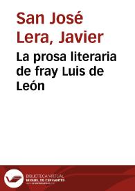 Portada:La prosa literaria de fray Luis de León / Javier San José