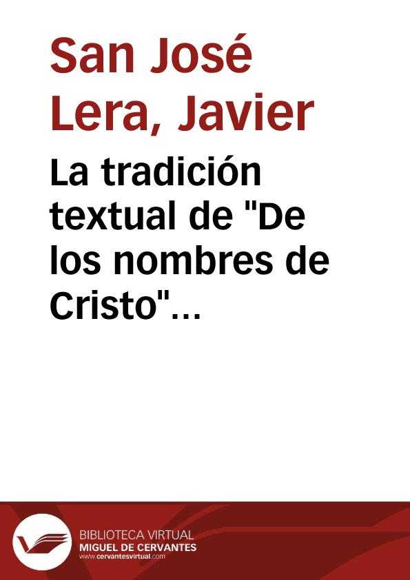 La tradición textual de "De los nombres de Cristo". Historia y ecdótica / Javier San José Lera | Biblioteca Virtual Miguel de Cervantes