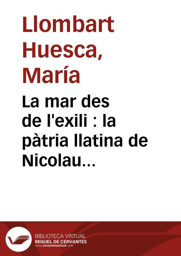La mar des de l'exili : la pàtria llatina de Nicolau M. Rubió / Maria Llombart Huesca | Biblioteca Virtual Miguel de Cervantes