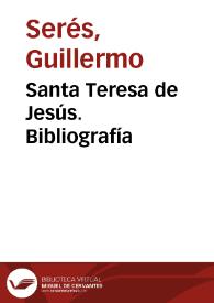 Portada:Santa Teresa de Jesús. Bibliografía / Guillermo Serés