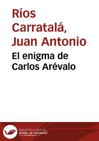 Portada:El enigma de Carlos Arévalo / Juan A. Ríos Carratalá