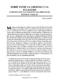 Portada:Sobre \"Entre la libertad y la igualdad. Introducción a la filosofía del derecho\" de Rodolfo Vázquez / Ulises Schmill