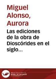 Las ediciones de la obra de Dioscórides en el siglo XVI. Fuentes textuales e iconográficas / Aurora Miguel Alonso | Biblioteca Virtual Miguel de Cervantes